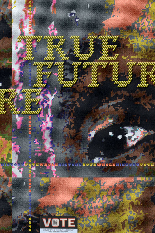 Nick Cave & Bob Faust "Whole History. True Future."  / Project 270 – 2024 Giclée Print